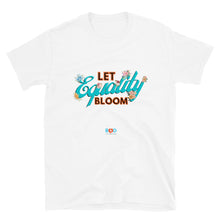 Load image into Gallery viewer, Let Equality Bloom | Short-Sleeve Unisex T-Shirt

