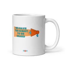 Load image into Gallery viewer, We have the right to be heard | White glossy mug
