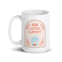 Load image into Gallery viewer, Ask, Listen, Support | White glossy mug
